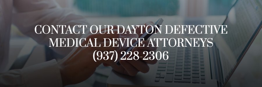 Dayton defective medical device lawyer
